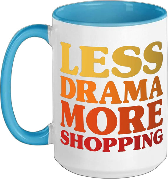 Funny Less Drama More Shopping Ceramic Mug