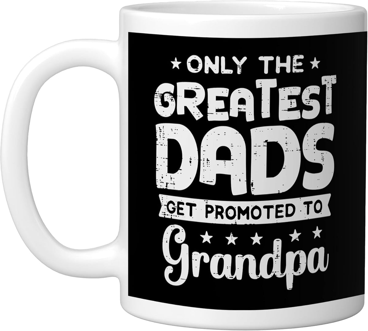 The Only Greatest Dad Promoted Grandpa Fathers Day Papa Ceramic Mug