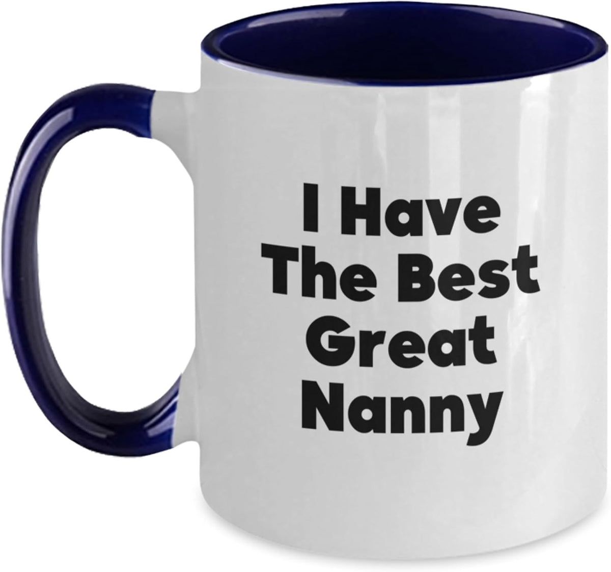 I Have The Best Great Nanny Bold Typography Ceramic Mug