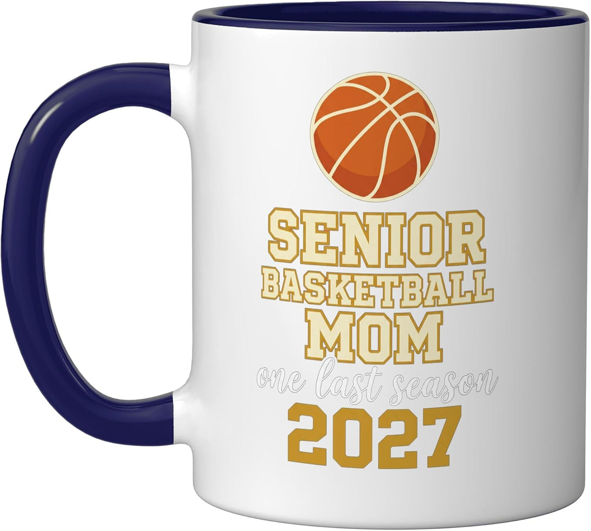 Senior Basketball Mommy 2027 One Last Season Class Of 2027 Ceramic Mug