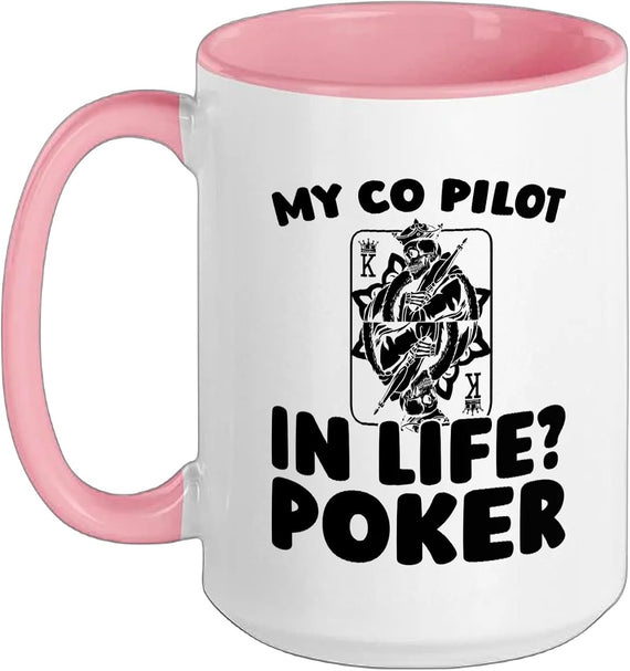 My Co Pilot In Life Poker Funny Ceramic Mug