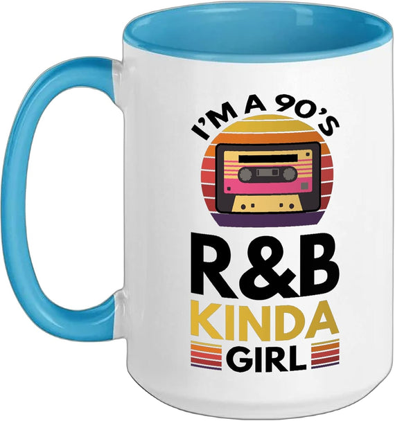 I'm A 90's R&B Kinda Girl Ceramic Mug