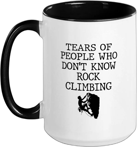 Mountaineer Tears Of People Who Dont Know Rock Climbing Ceramic Mug