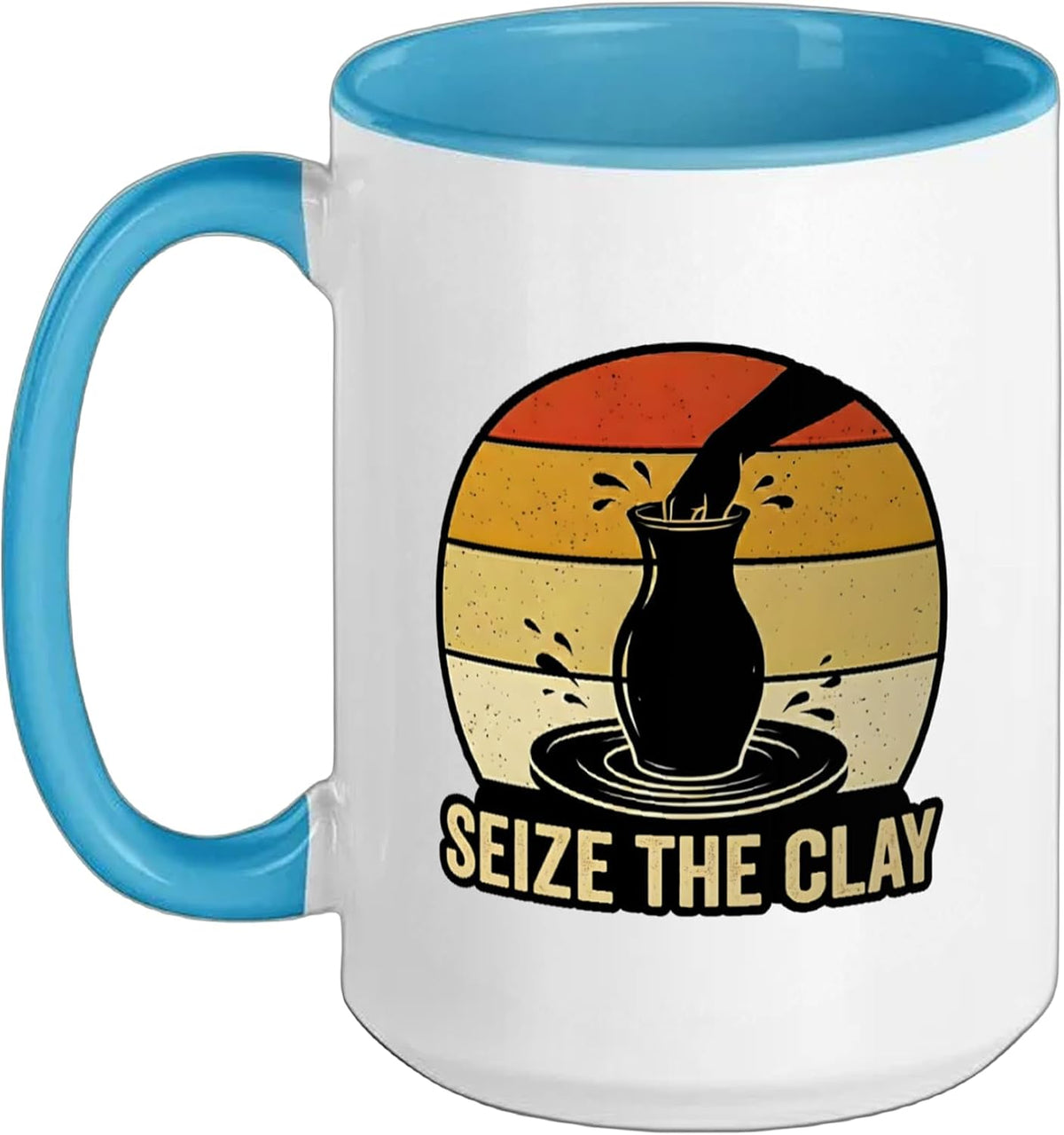 Seize The Clay Pottery Wheel Ceramic Studio Humor Ceramic Mug