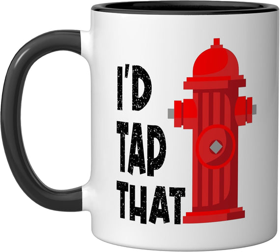 I'd Tap That Funny Firefighter Gear Water Hydrant Graphic Ceramic Mug