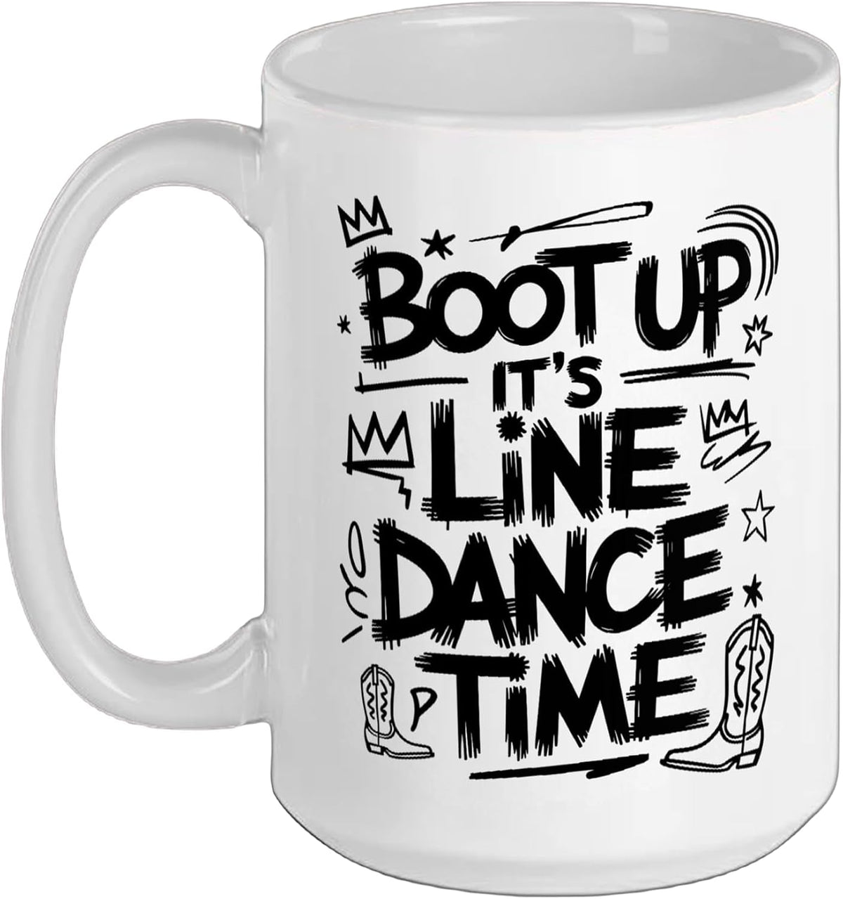 Boot Up It's Line Dance Time Country Ceramic Mug