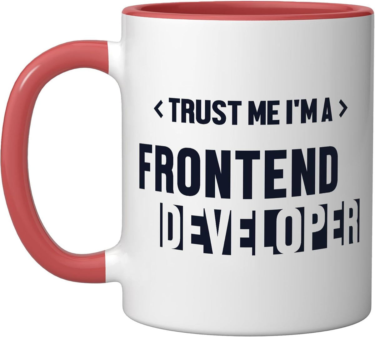 Trust Me I'm Frontend Developer Coder Software Developer Ceramic Mug