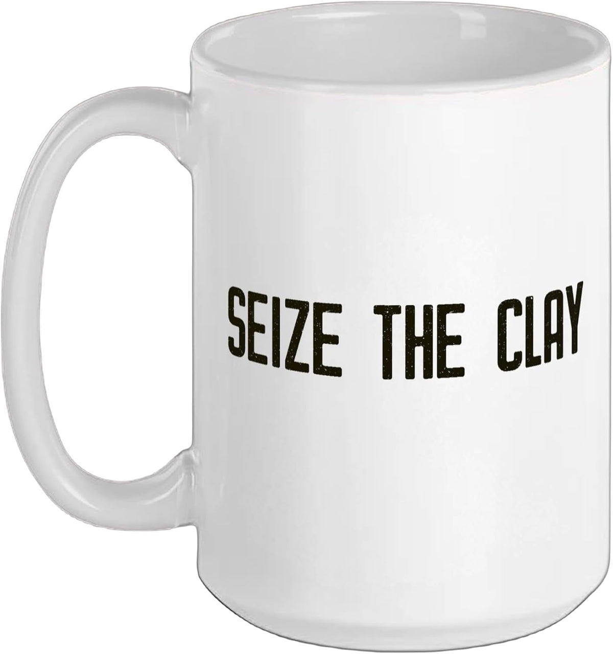 Seize The Clay! Funny Pottery Ceramics Throwing Pots Meme Ceramic Mug