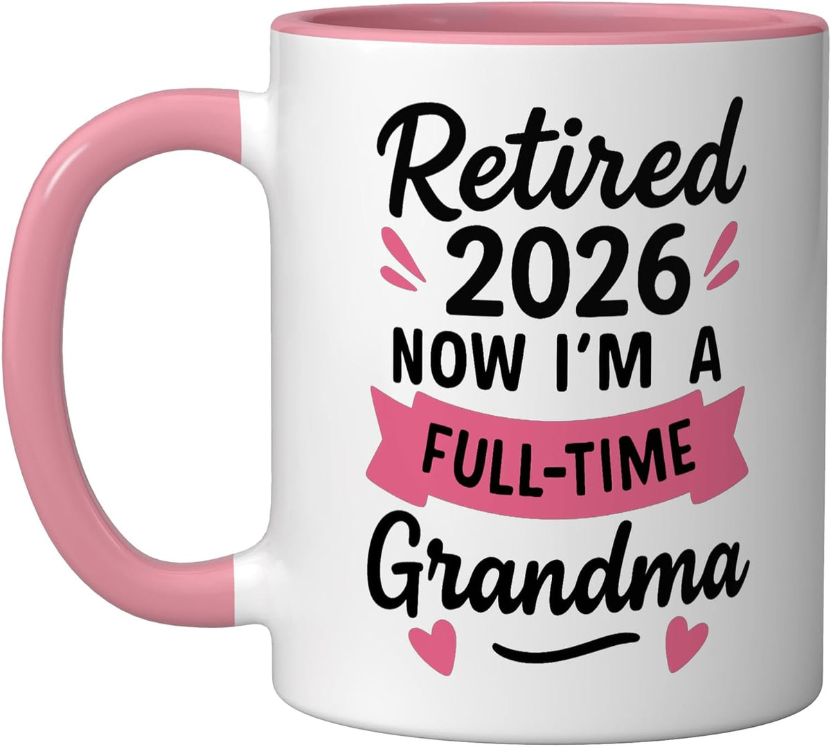 Gifts For Women Retired 2026 Now I'm A Full-Time Grandma Ceramic Mug