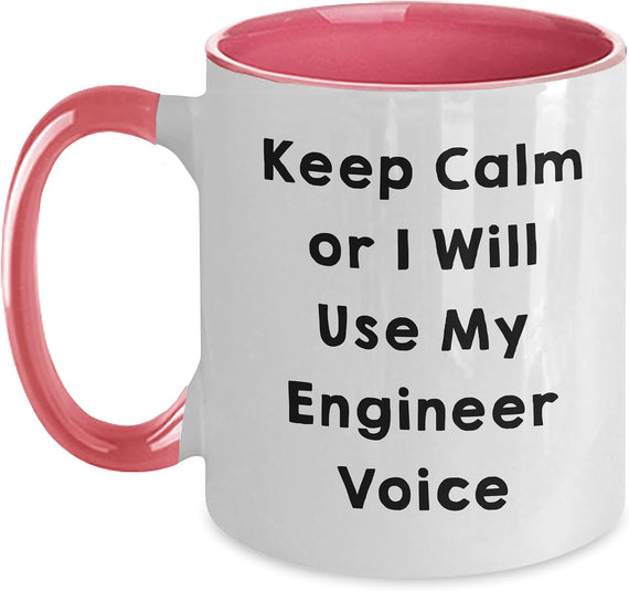 Engineer Humor, Keep Calm Or I Will Use My Engineer Voice Ceramic Mug