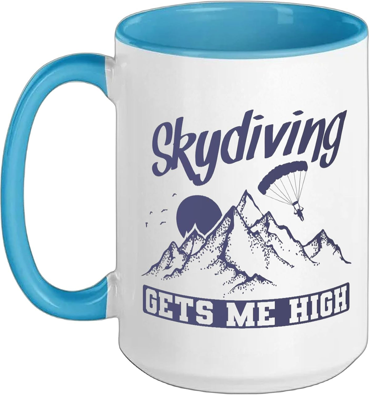 Parachute Jumping Makes Me High Ceramic Mug