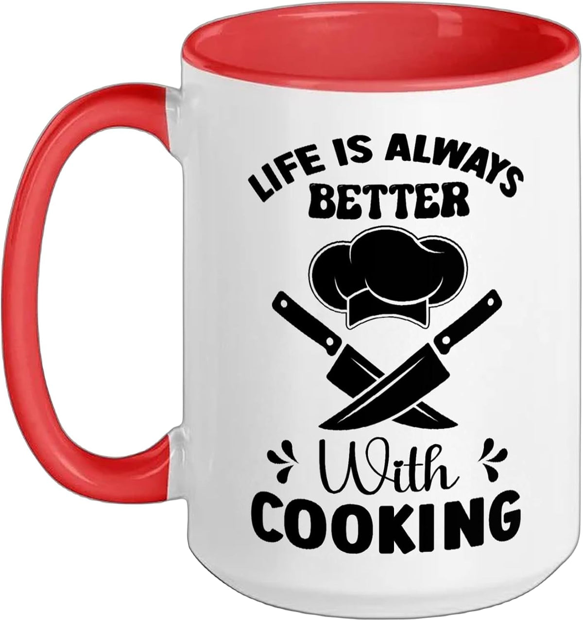 Life Is Always Better With Cooking Ceramic Mug