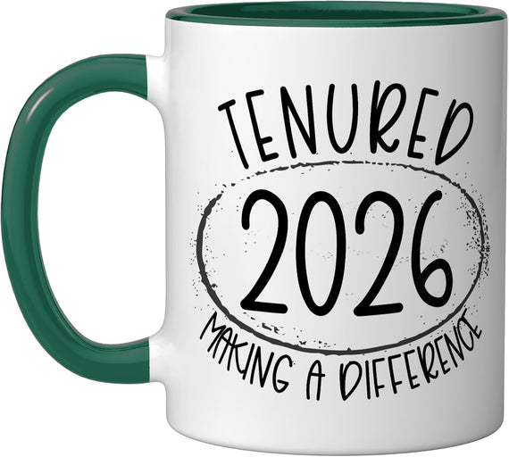 Tenured 2026 Making A Difference Teachers With Tenure Ceramic Mug