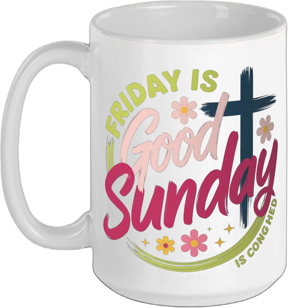 Friday Is Good Sunday Cross Design For Spiritual Gathering Ceramic Mug