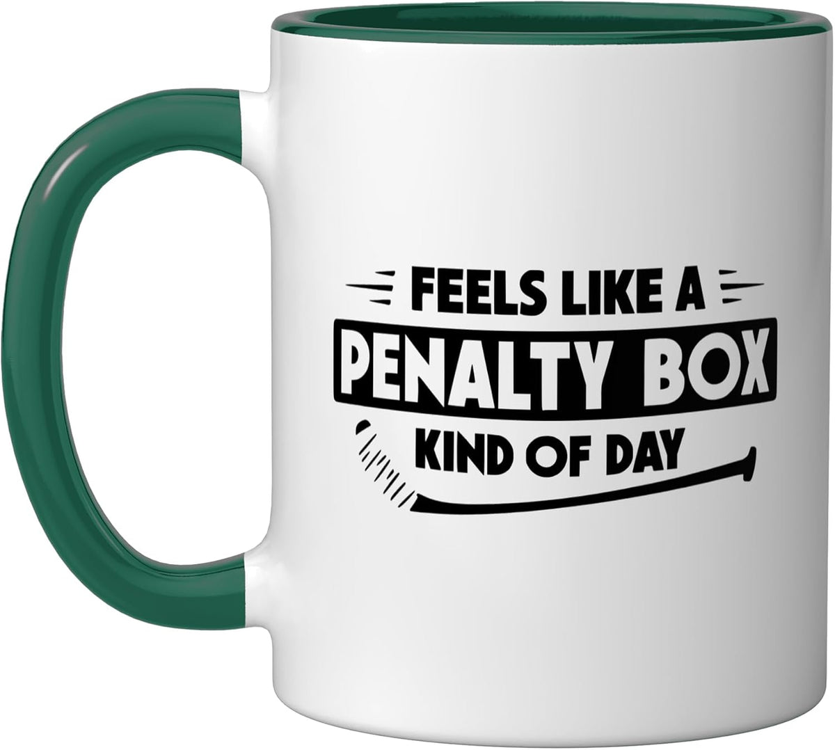 Feels Like A Penalty Box Kind Of Day Hockey Lovers Ceramic Mug
