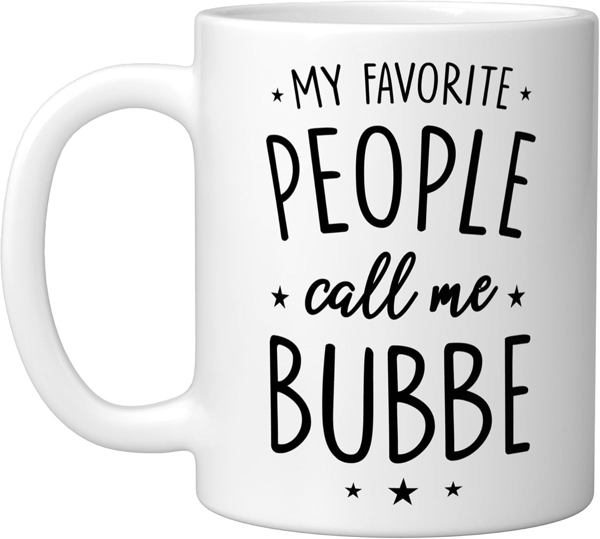 Bubbe Design: My Favourite People Call Me Bubbe Ceramic Mug