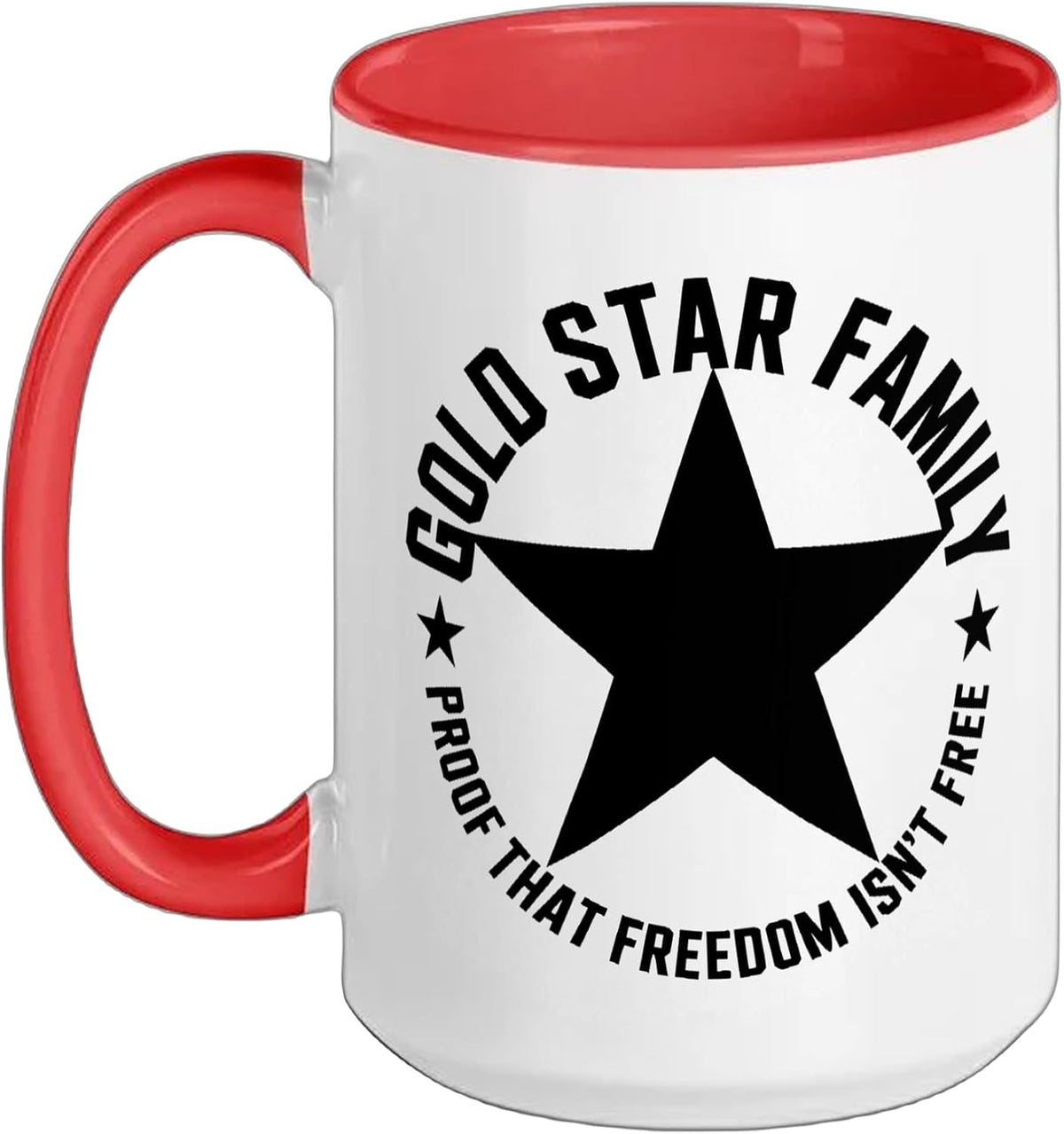 Gold Star Family Proof That Freedom Is Not Free Ceramic Mug
