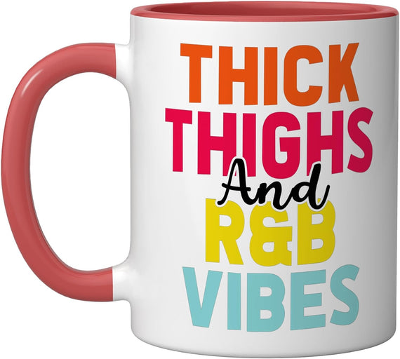 Thick Thighs R&B Vibes Ceramic Mug