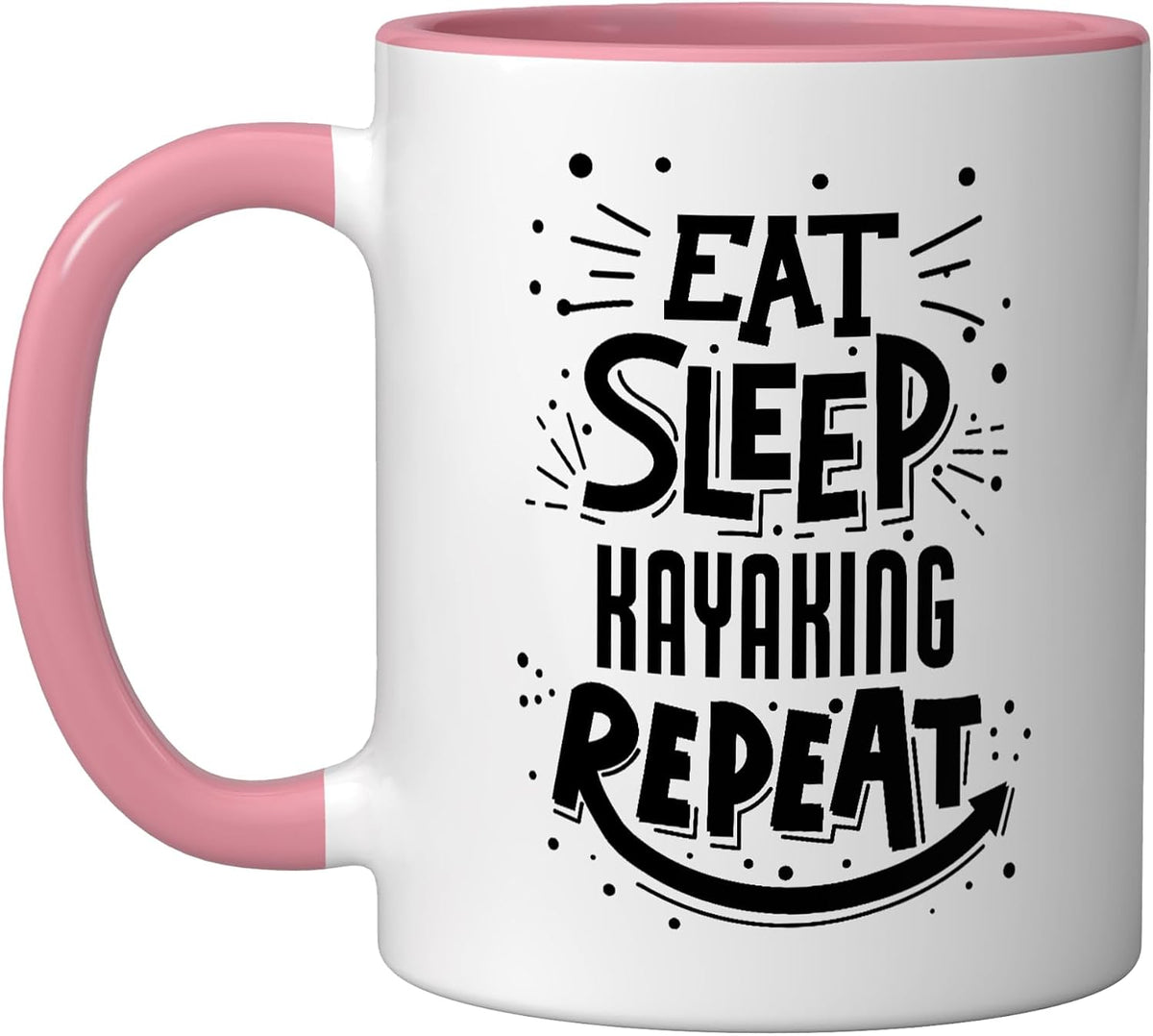 Eat Sleep Kayaking Repeat Kayaking Kayaker Ceramic Mug