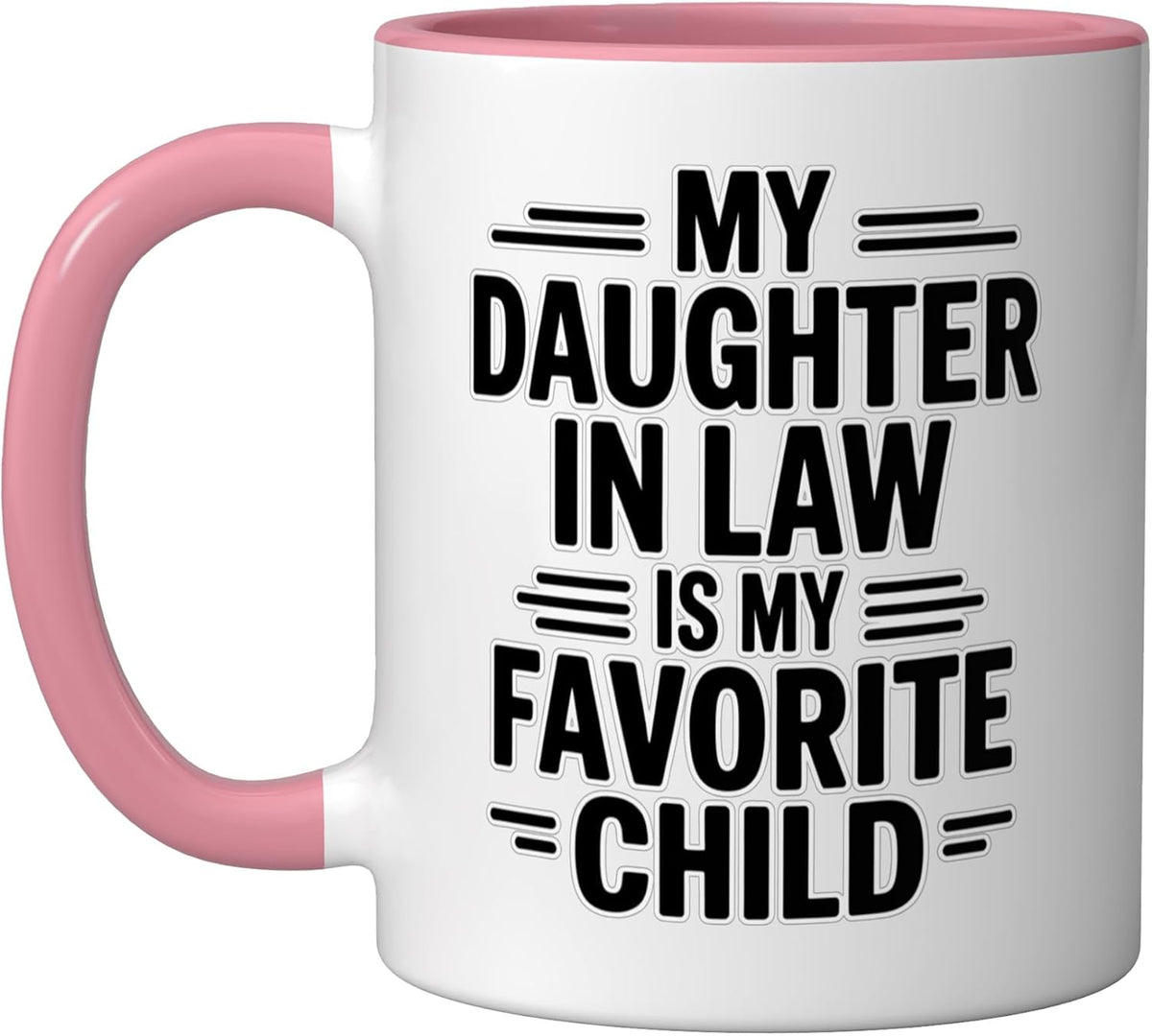 My Daughter In Law Is My Favorite Child Ceramic Mug