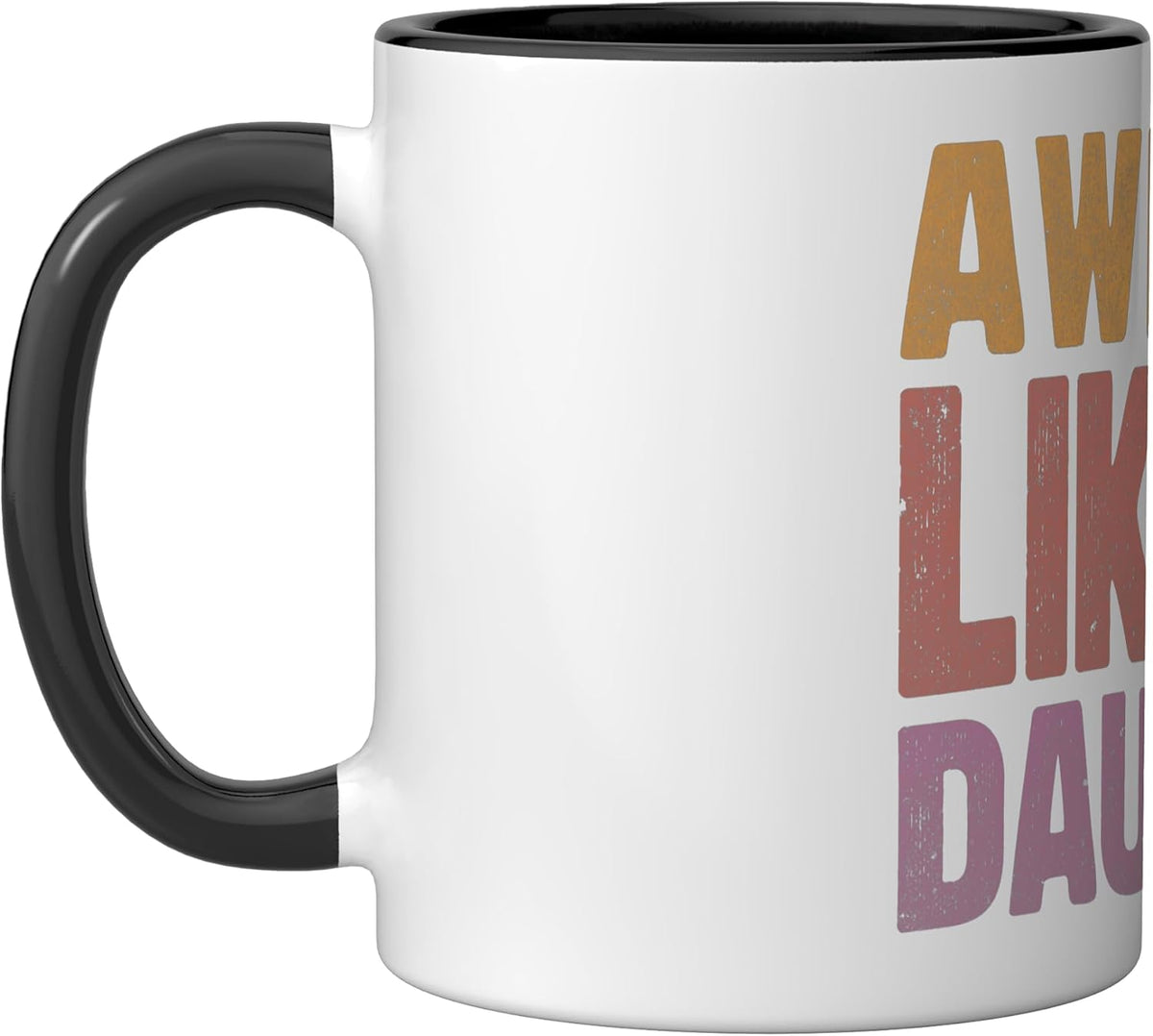 Awesome Like My Daughter Funny Fathers Day Ceramic Mug