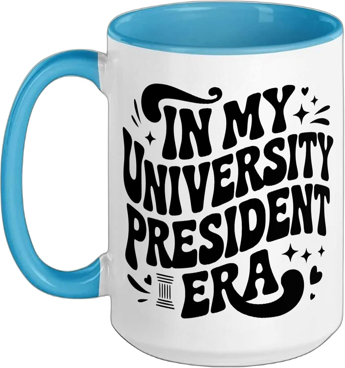 In My University President Era, Funny College Prez Ceramic Mug