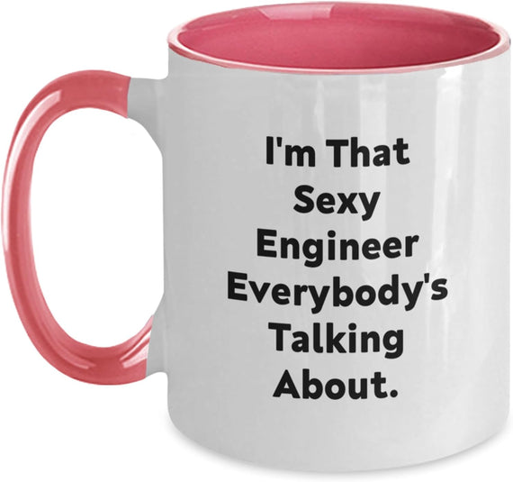 I'm That Sexy Engineer Everybody's Talking About Ceramic Mug
