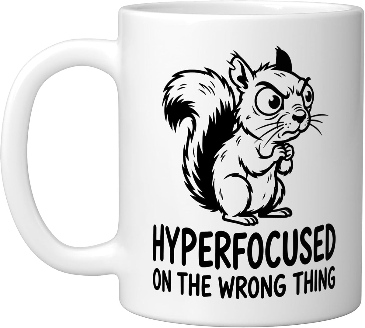 Hyperfocused On The Wrong Thing Funny Distracted Squirrel Ceramic Mug
