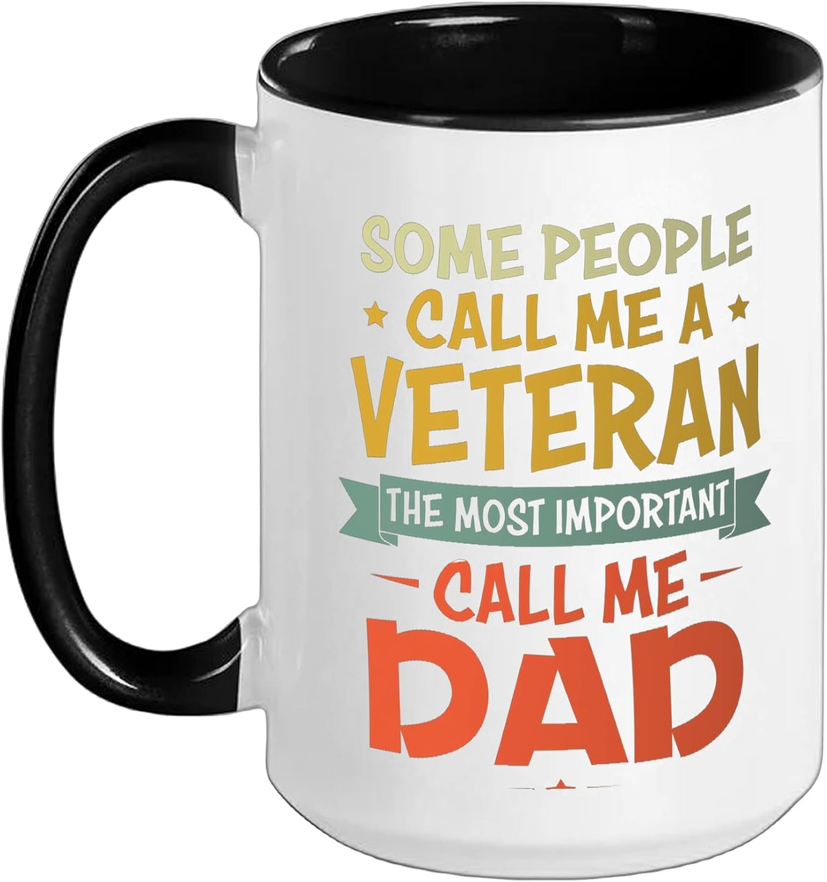 Some People Call Me A Veteran The Most Important Call Me Ceramic Mug