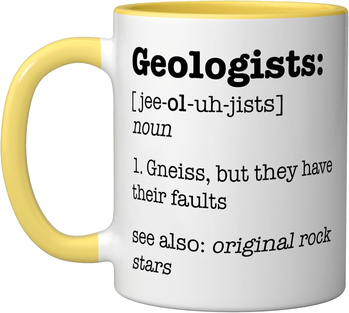 Geologist Definition/Funny Geology Saying Gneiss Fault Pun Ceramic Mug