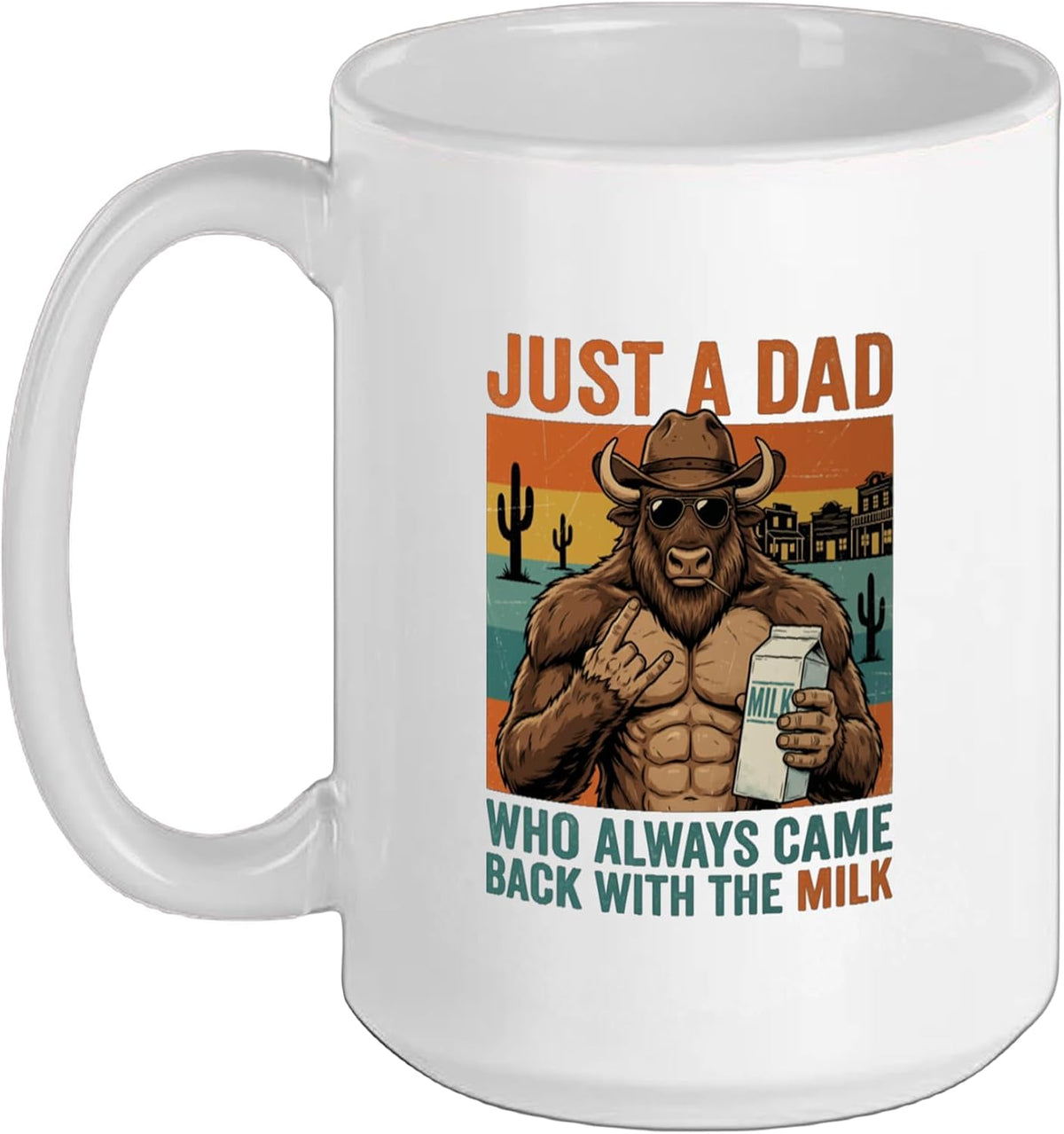 Just A Dad Who Always Came Back With The Milk Bison Papa Ceramic Mug