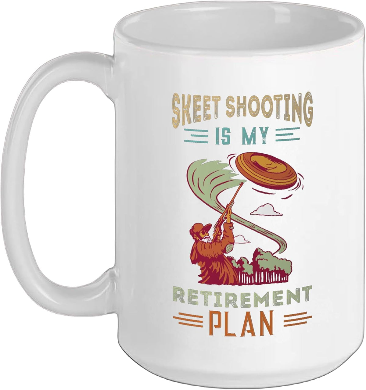Clay Skeet Retirement Plan Skeet Shooting Skeet Trap Clay Ceramic Mug