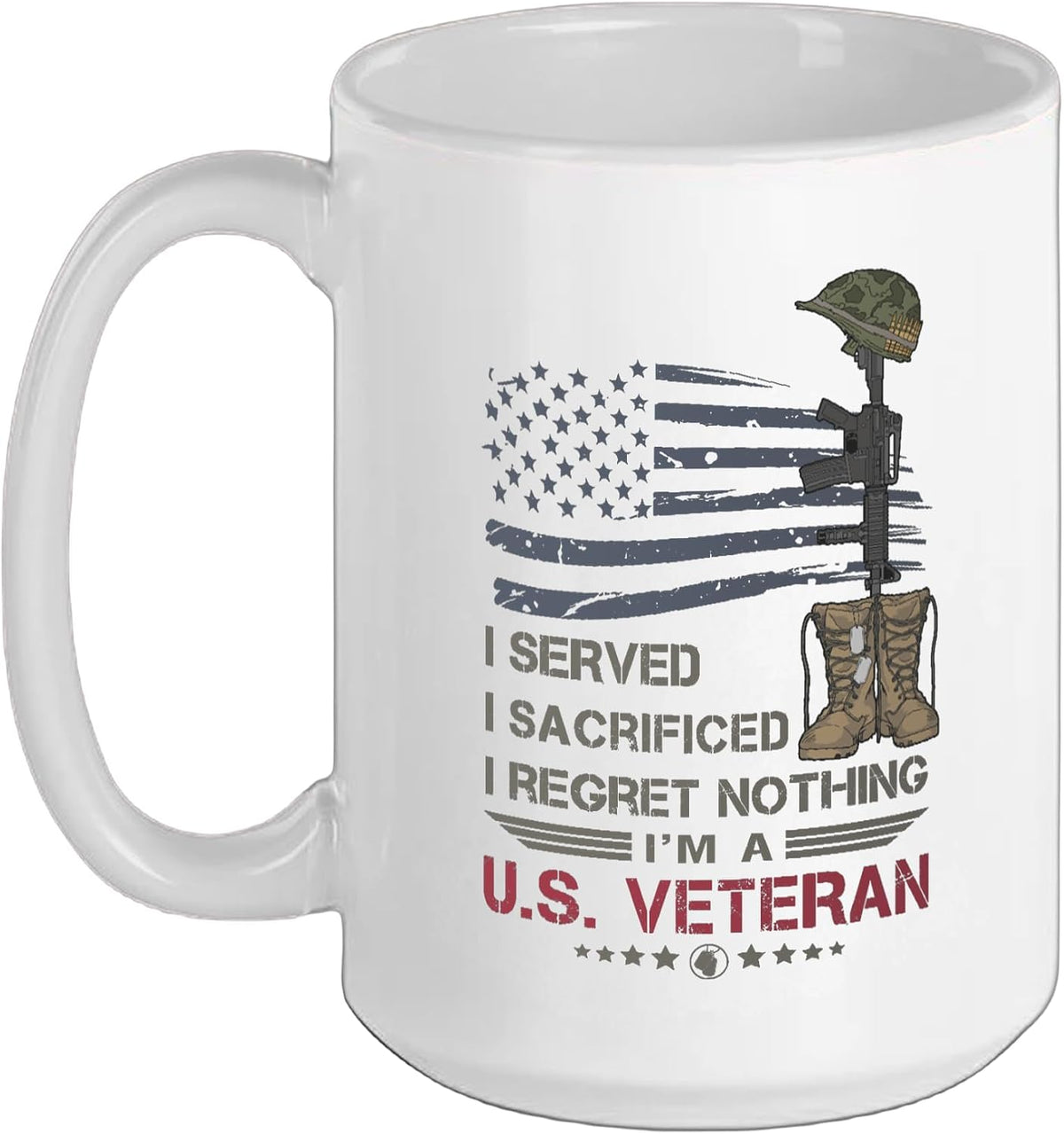 I Served I Sacrificed I Regret Nothing I'm A Us Veteran Ceramic Mug