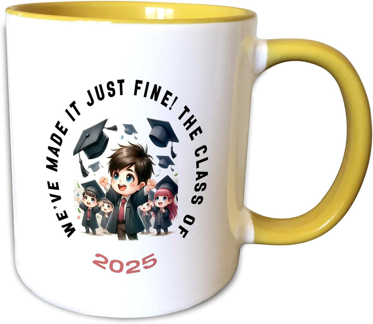We Have Made It Just Fine. Class Of 2025 Ceramic Mug