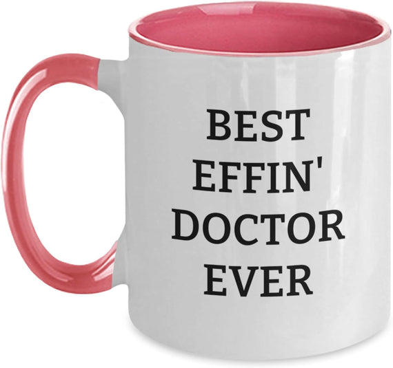 Best Effin' Doctor Ever Ceramic Mug