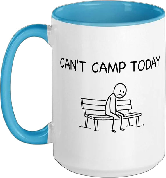 Camping Funny Outdoor Campers Cant Camp Today Ceramic Mug