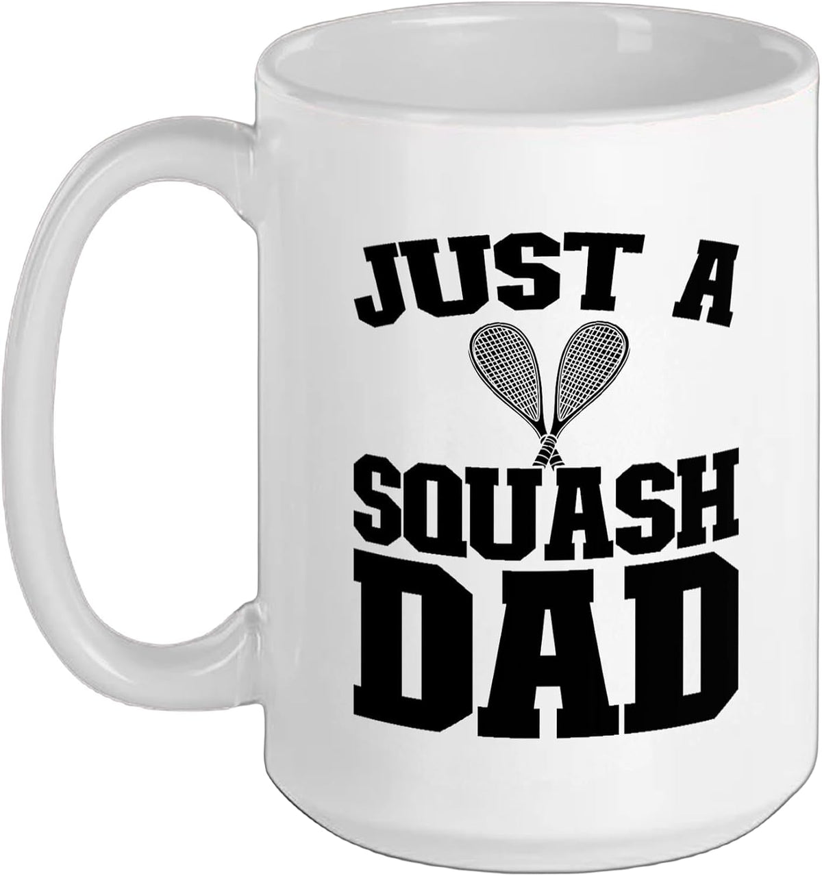 Squash Racquetball Indoor Sport - Racket Just A Squash Dad Ceramic Mug
