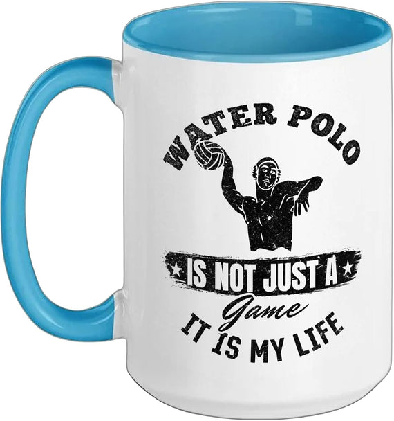 Water Polo Is Not Just A Game, It Is My Life - Waterpolo Ceramic Mug