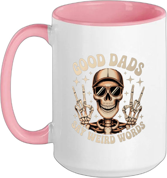 Good Dads Say Weird Words Skeleton Papa Funny Father's Day Ceramic Mug