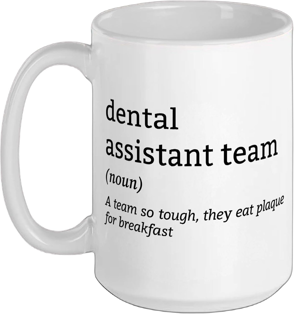 Oral Hygiene Plaque Funny Definition Dental Assistant Team Ceramic Mug