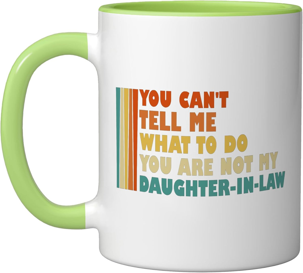 You Can't Tell Me What I've To Do You're Not Ceramic Mug