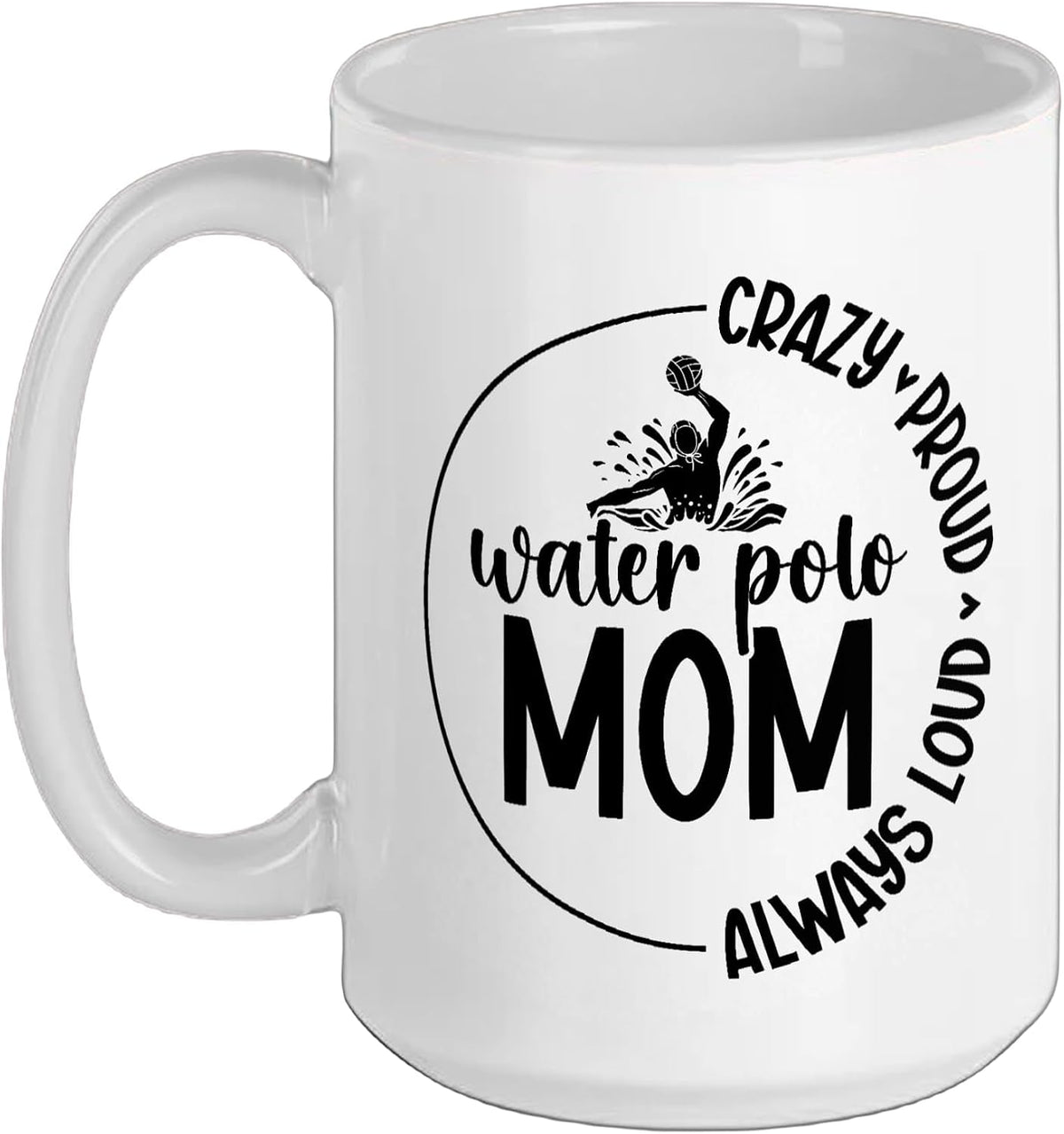 Crazy Proud Water Polo Mom Of A Water Polo Player Mama Ceramic Mug