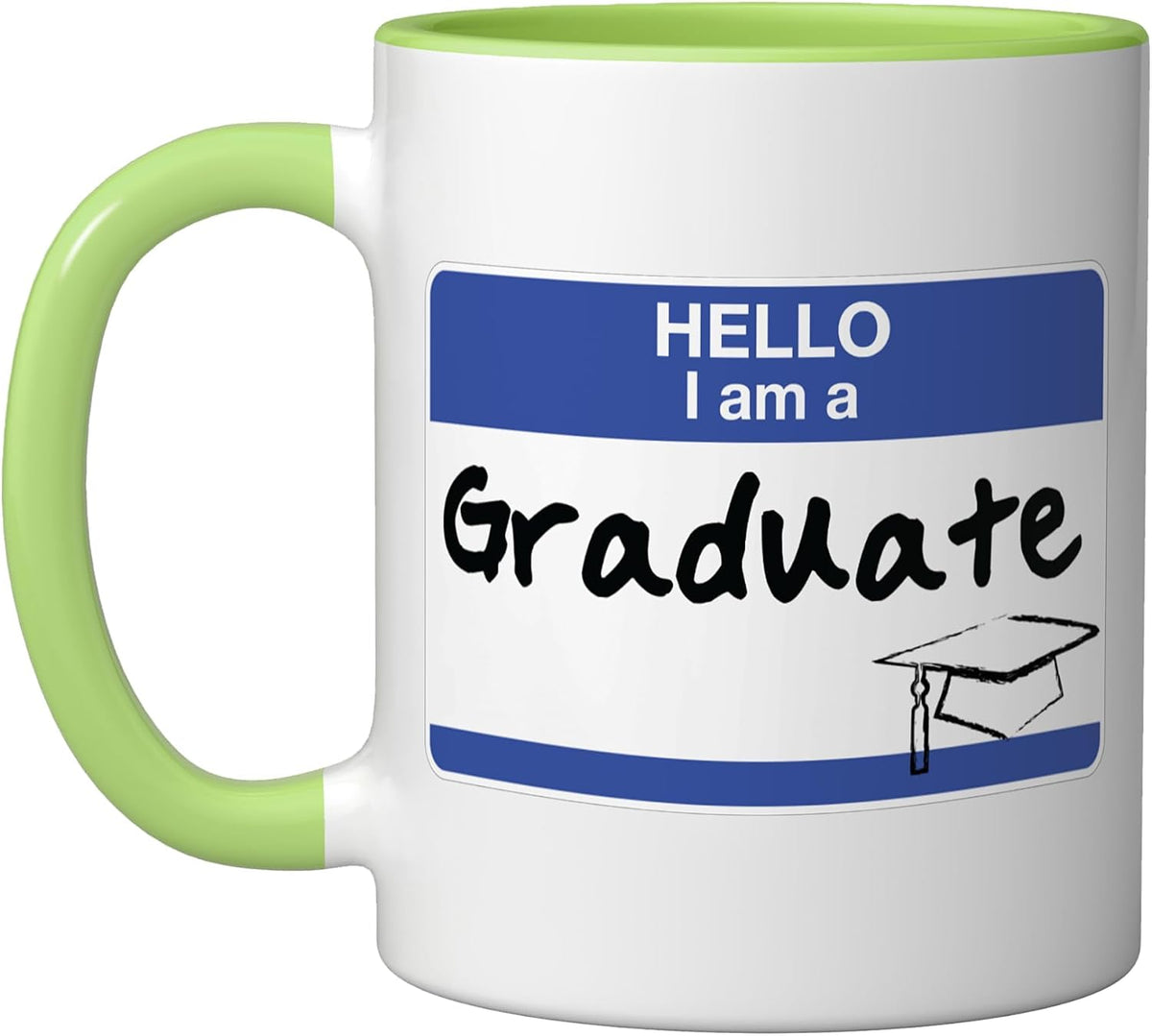 Hello I Am A Graduate Nametag Funny Ceramic Mug