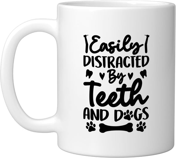 Easily Distracted By Teeth And Dogs Dentist Dental Ceramic Mug