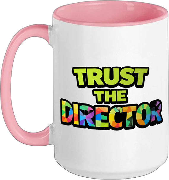 Trust The Director - Broadway Theatre Drama Club Teacher Ceramic Mug