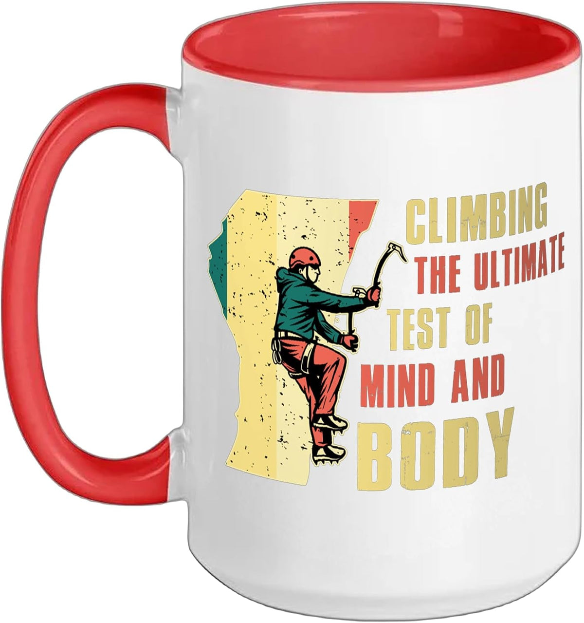 Rock Climbing Climb Climber Mountains Mind And Body Ceramic Mug