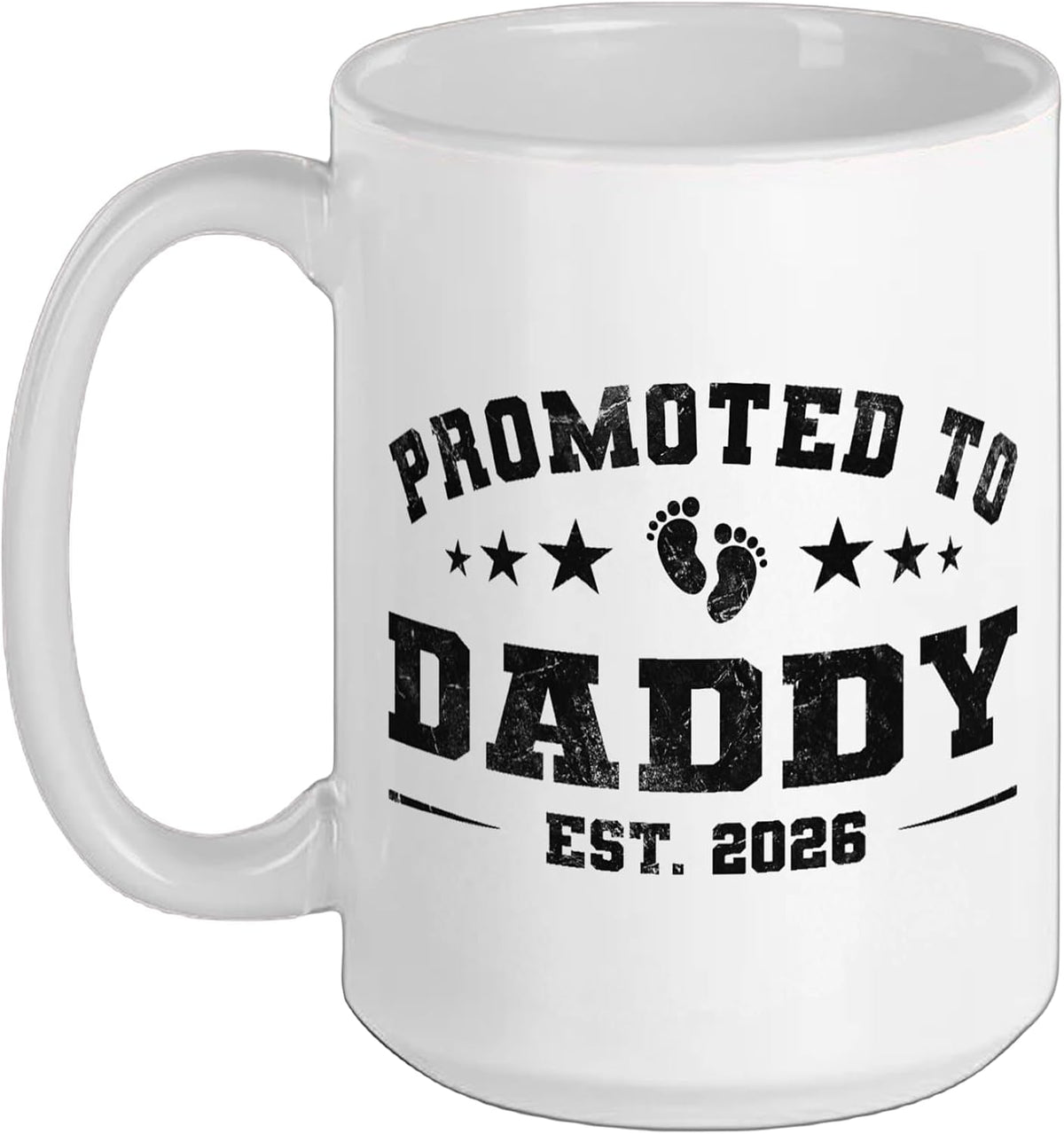 Promoted To Daddy Est 2026 1st Time Daddy New Dad First Ceramic Mug