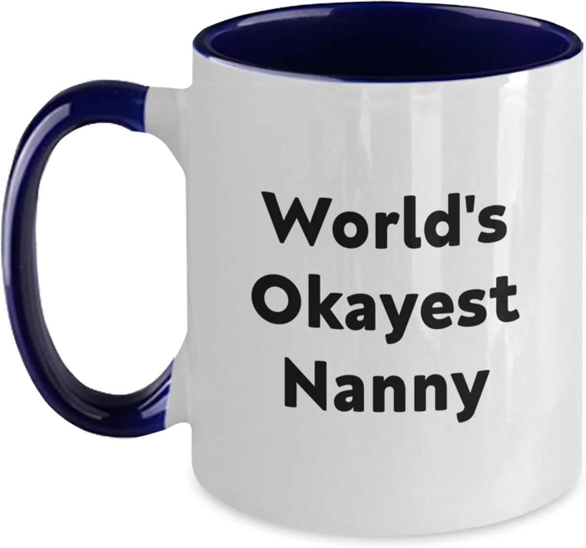 World Is Okayest Nanny Funny Ceramic Mug
