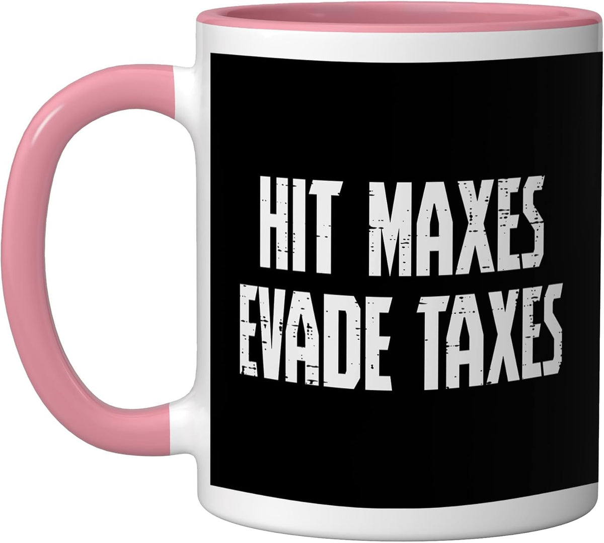 Gym Hit Maxes Evade Taxes Weightlifting Workout Men Women Ceramic Mug