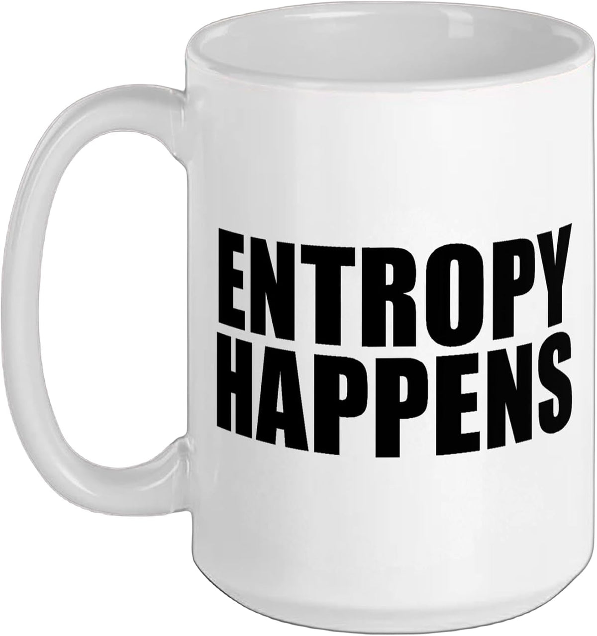 Physics Thermodynamics Funny Entropy Happens Ceramic Mug